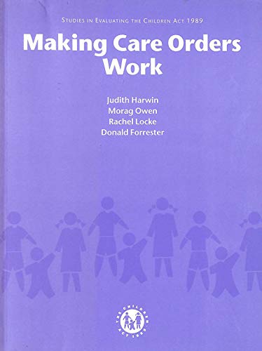 Book Making Care Orders Work,a Study of Care Plans and Their Implementation: Studies in Evaluating the Children Act 1989 free