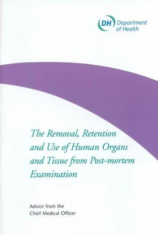 Book The Removal, Retention And Use Of Human Organs And Tissue From Post-mortem Examination (department Of Health) free