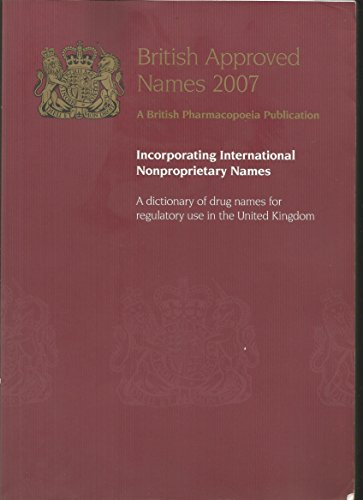 Book British Approved Names: Incorporating International Nonproprietary Names: A Dictionary Of Drug Names For Regulatory Use In The United Kingdom. free