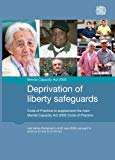 Book Deprivation of Liberty Safeguards: Code of Practice to Supplement the Main Mental Capacity Act 2005 Code of Practice (Final Edition) free
