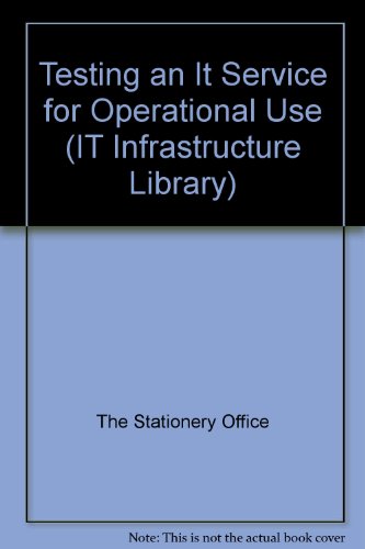 Book Testing an It Service for Operational Use (IT Infrastructure Library) free