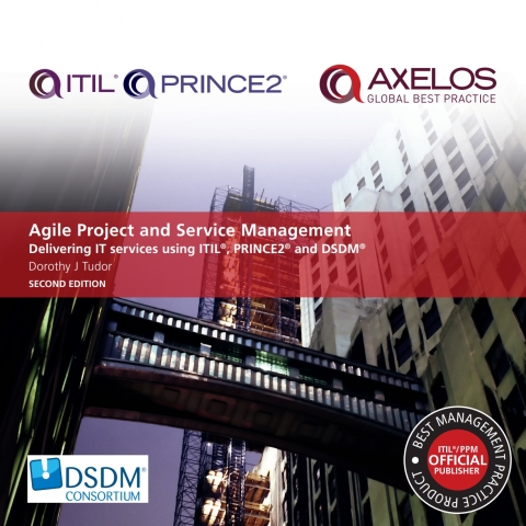 Book Agile Project and Service Management: delivering IT services using ITIL, PRINCE2 and DSDM free