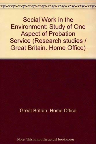 Book Social work in the environment: A study of one aspect of probation practice (Home Office research studies) free