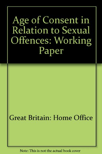 Book Working Paper on the Age of Consent in Relation to Sexual Offences free