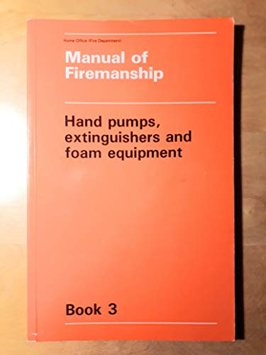 Book Manual of Firemanship: A Survey of the Science of Fire-fighting free