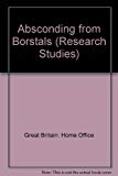 Book Absconding From Borstals (a Home Office Research Unit Report) free