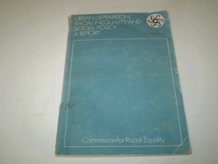 Book Urban deprivation, racial inequality and social policy: A report free