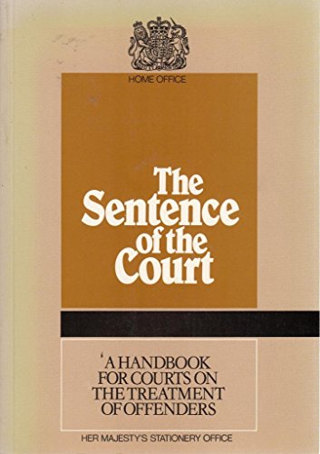 Book The sentence of the court: A handbook for courts on the treatment of offenders free