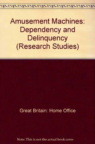 Book Amusement Machines: Dependency and Delinquency (Home Office Research Study) free