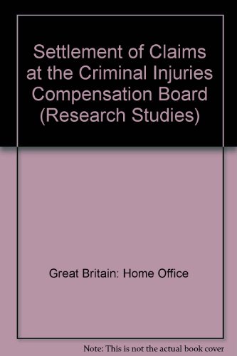Book The settlement of claims at the Criminal Injuries Compensation Board (Home Office research study) free