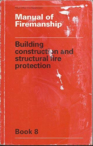 Book Manual of Firemanship: A Survey of the Science of Fire-fighting free