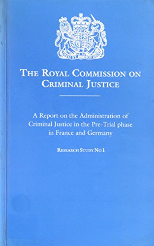 Book A report on the administration of criminal justice in the pre-trial phase in France and Germany (Research study) free