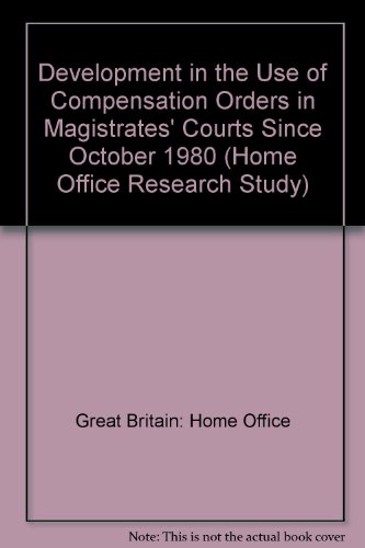 Book Developments in the Use of Compensation Orders in Magistrates' Courts Since October 1988 (Home Office Research Study) free
