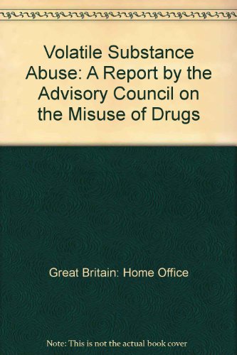 Book Volatile Substance Abuse: A Report By The Advisory Council On The Misuse Of Drugs free