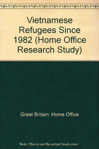 Book Vietnamese Refugees Since 1982 (Home Office Research Study: 142) free