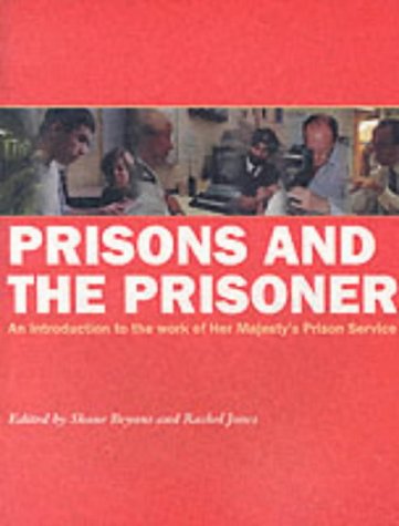 Book Prisons and the Prisoner : An Introduction to the Work of Her Majesty's Prison Service free