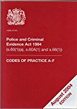 Book Police and Criminal Evidence Act 1984 : Codes of Practice A-F (S.60(1)(A), S.60A(1) and S.66(1)) free