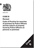 Book Police and Criminal Evidence Act 1984: code B: revised code of practice for searches of premises by police officers and the seizure of property found by police officers on persons or premises free
