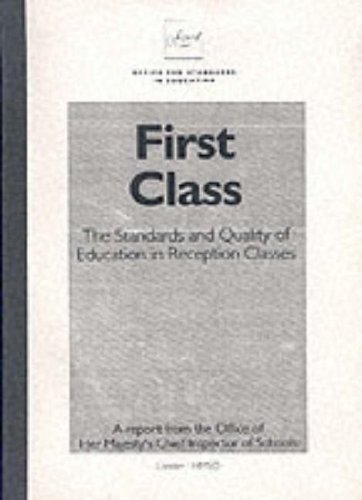 Book First Class: The Standards And Quality Of Education In Reception Classes free