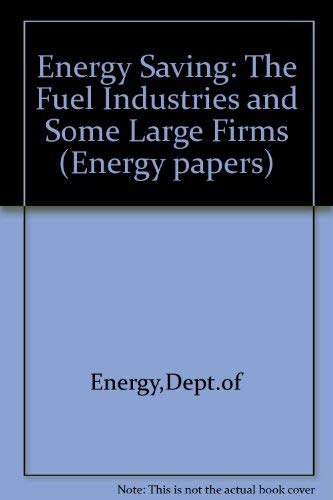 Book Energy Saving, The Fuel Industries And Some Large Firms: Papers Prepared For The Advisory Council On Research And Development For Fuel And Power (energy Paper) free