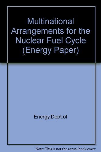Book Multinational Arrangements For The Nuclear Fuel Cycle free