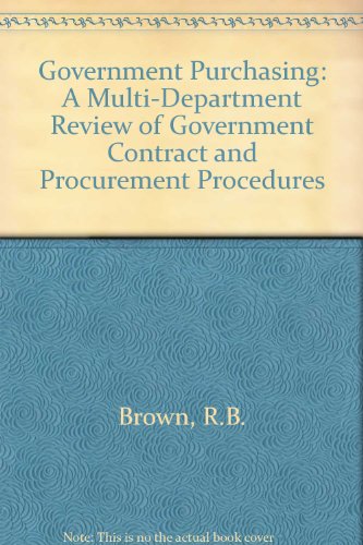 Book Government Purchasing : A Multi-Department Review of Government Contract and Procurement Procedures: Report to the Prime Minister free