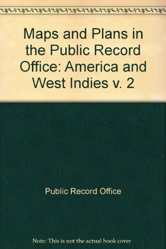 Book Maps and Plans in the Public Record Office: America and West Indies v. 2 free