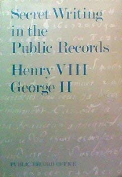 Book Secret writing in the public records: Henry VIII-George II free