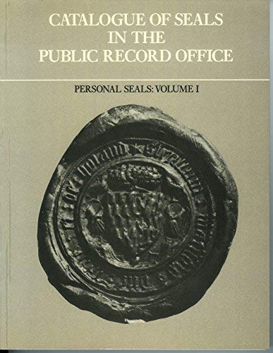 Book Catalogue Of Seals In The Public Record Office: Personal Seals (v. 1) free
