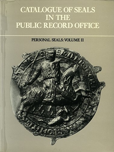 Book Catalogue of Seals in the Public Record Office: Personal Seals: Vol. 2 free