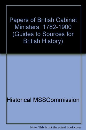Book Papers of British Cabinet Ministers, 1782-1900 (Guides to sources for British history) free