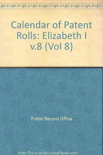 Book Calendar Of The Patent Rolls: Elizabeth I Vol 8 free