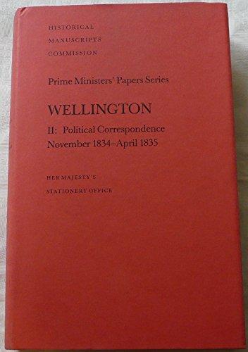Book Wellington II: Political Correspondence, November 1834 - April 1835 (Prime Ministers' Papers Series) (v. 2) free