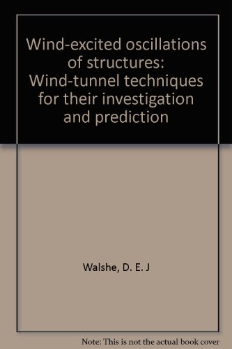 Book Wind-excited Oscillations Of Structures: Wind-tunnel Techniques For Their Investigation And Prediction free