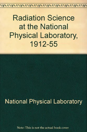 Book Radiation science at the National Physical Laboratory, 1912-1955 free