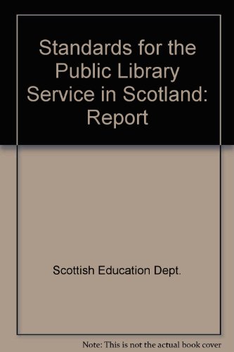 Book Standards For The Public Library Service In Scotland;: Report Of A Working Party Appointed By The Secretary Of State For Scotland free
