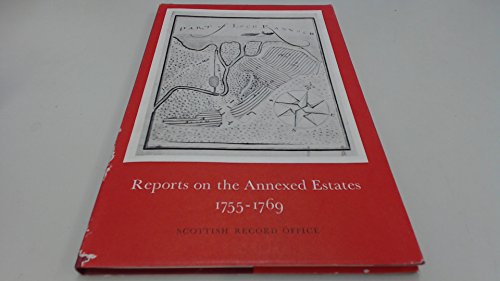 Book Reports on the Annexed Estates 1755-1769;: From the records of the Forfeited Estates preserved in the Scottish Record Office, free