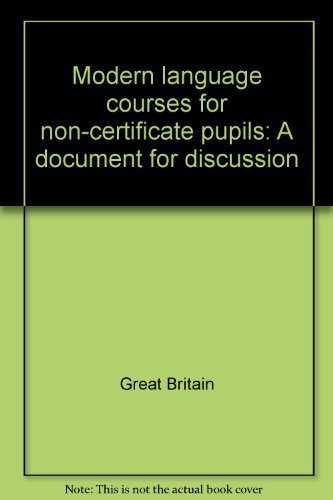 Book Modern Language Courses For Non-certificate Pupils: A Document For Discussion free