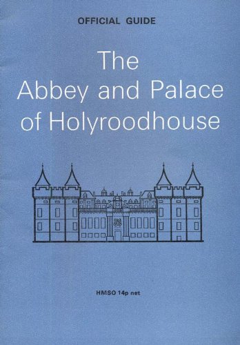 Book The Abbey and Palace of Holyroodhouse (Ancient monuments and historic buildings) free