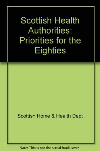 Book Scottish Health Authorities Priorities For The Eighties: A Report free