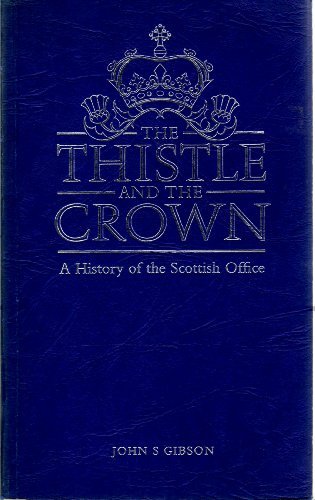 Book The thistle and the Crown: A history of the Scottish Office free