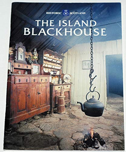 Book The Island Blackhouse: and a Guide to "The Blackhouse" No. 42, Arnol (Historic Scotland) free
