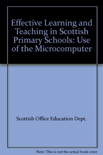 Book Effective Learning and Teaching in Scottish Primary Schools: the Use of the Microcomputer free