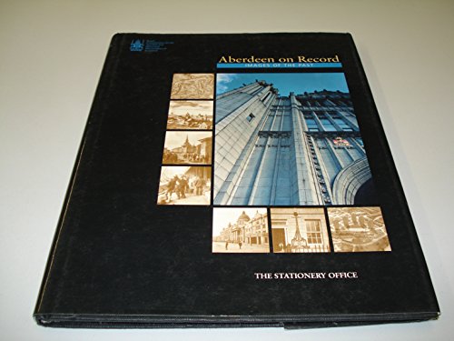 Book Aberdeen on record: Images of the past : photographs and drawings of the National Monuments Record of Scotland free