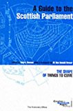 Book A Guide to the Scottish Parliament: The Shape of Things to Come free