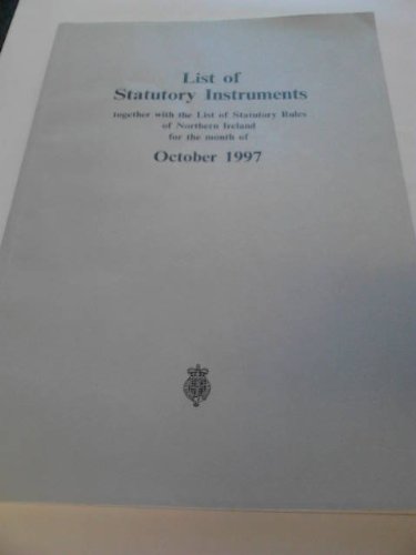 Book List Of Statutory Instruments Together With The List Of Statutory Rules Of Northern Ireland For The Month Of ... (list Of Statutory Instruments ... Of Northern Ireland For The Month Of ...) free