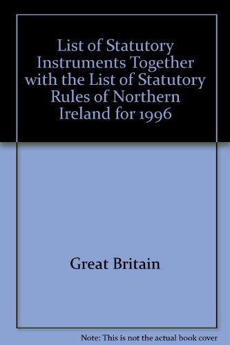 Book List Of Statutory Instruments Together With The List Of Statutory Rules Of Northern Ireland For 1996 (list Of Statutory Instruments Together With The ... Statutory Rules Of Northern Ireland For 1996) free