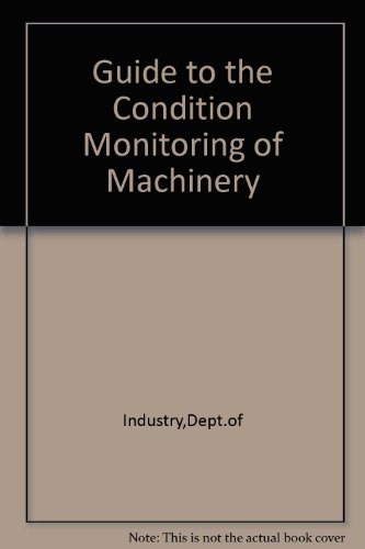 Book A Guide To The Condition Monitoring Of Machinery free