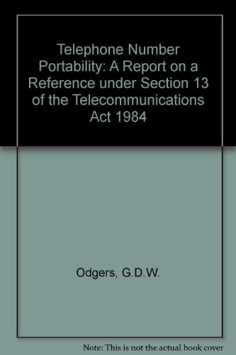 Book Telephone Number Portability: a Report on a Reference Under Section 13 of the Telecommunications Act 1984 free