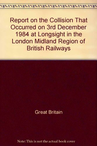 Book Report on the Collision That Occurred on 3rd December 1984 at Longsight in the London Midland Region of British Railways free